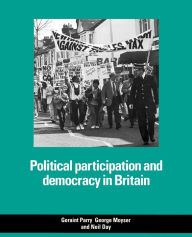 Title: Political Participation and Democracy in Britain, Author: Geraint Parry