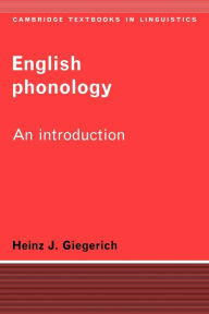 Title: English Phonology: An Introduction / Edition 1, Author: Heinz J. Giegerich