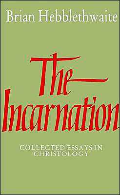 The Incarnation: Collected Essays in Christology