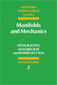 Title: Manifolds and Mechanics, Author: Arthur Jones