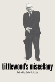 Title: Littlewood's Miscellany / Edition 1, Author: Béla Bollobás