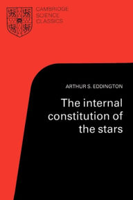 Title: The Internal Constitution of the Stars, Author: Arthur S. Eddington