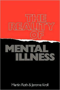 Title: The Reality of Mental Illness, Author: Martin Roth