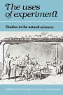 The Uses of Experiment: Studies in the Natural Sciences / Edition 1