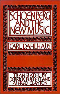 Schoenberg and the New Music: Essays by Carl Dahlhaus
