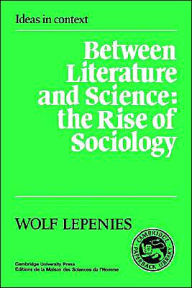 Title: Between Literature and Science: The Rise of Sociology, Author: Wolf Lepenies