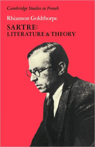 Title: Sartre: Literature and Theory, Author: Rhiannon Goldthorpe