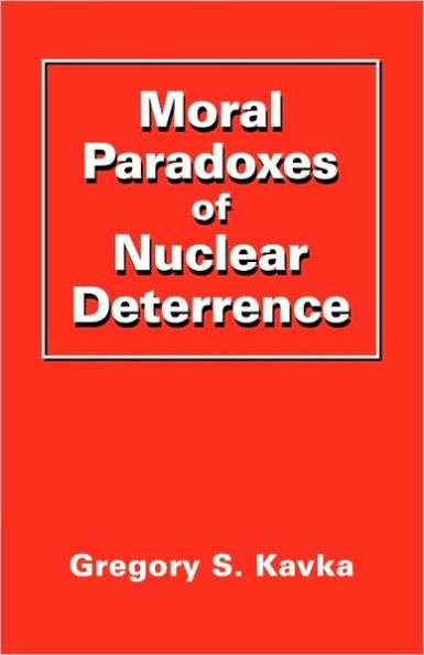 Moral Paradoxes of Nuclear Deterrence