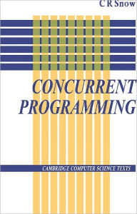 Title: Concurrent Programming, Author: C. R. Snow