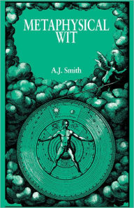 Title: Metaphysical Wit, Author: A. J. Smith