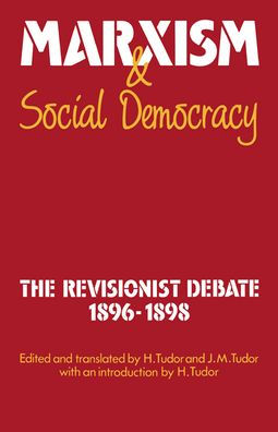 Marxism and Social Democracy: The Revisionist Debate, 1896-1898