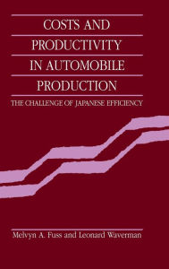 Title: Costs and Productivity in Automobile Production: The Challenge of Japanese Efficiency, Author: Melvyn A. Fuss