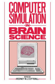 Title: Computer Simulation in Brain Science, Author: Rodney M. J. Cotterill