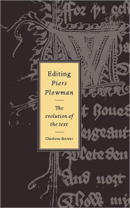 Title: Editing Piers Plowman: The Evolution of the Text, Author: Charlotte Brewer