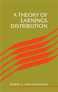 Title: A Theory of Earnings Distribution, Author: Robert von Weizsäcker
