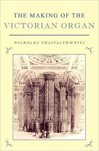 The Making of the Victorian Organ