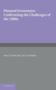 Title: Planned Economies: Confronting the Challenges of the 1980s, Author: John P. Hardt