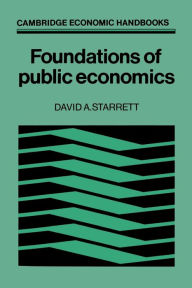 Title: Foundations in Public Economics / Edition 1, Author: David A. Starrett