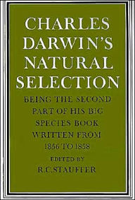 Title: Charles Darwin's Natural Selection: Being the Second Part of his Big Species Book Written from 1856 to 1858, Author: Charles Darwin