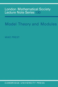 Title: Model Theory and Modules, Author: M. Prest