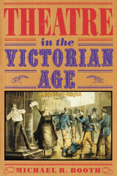 Theatre in the Victorian Age / Edition 1