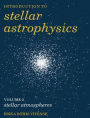 Introduction to Stellar Astrophysics: Volume 2