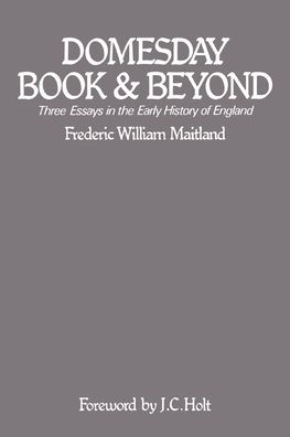 Domesday Book and Beyond: Three Essays in the Early History of England