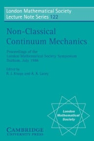 Title: Non-Classical Continuum Mechanics: Proceedings of the London Mathematical Society Symposium, Durham, July 1986, Author: R. J. Knops