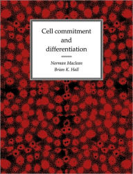 Title: Cell Commitment and Differentiation, Author: Norman Maclean