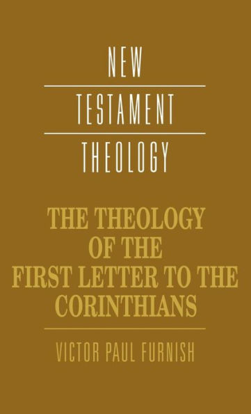 The Theology of the First Letter to the Corinthians