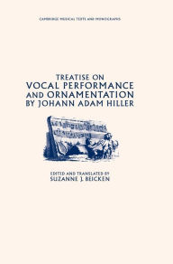 Title: Treatise on Vocal Performance and Ornamentation by Johann Adam Hiller, Author: Johann Adam Hiller