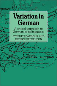 Title: Variation in German: A Critical Approach to German Sociolinguistics, Author: Stephen Barbour