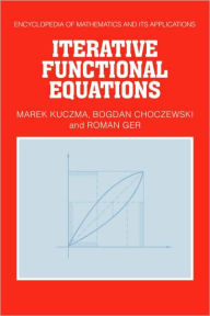 Title: Iterative Functional Equations, Author: Marek Kuczma