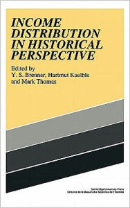 Title: Income Distribution in Historical Perspective, Author: Y. S. Brenner