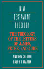 The Theology of the Letters of James, Peter, and Jude / Edition 1