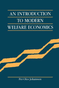 Title: An Introduction to Modern Welfare Economics / Edition 1, Author: Per-Olov Johansson