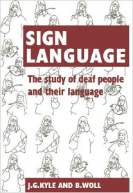 Title: Sign Language: The Study of Deaf People and their Language, Author: Jim G. Kyle