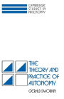 The Theory and Practice of Autonomy / Edition 1