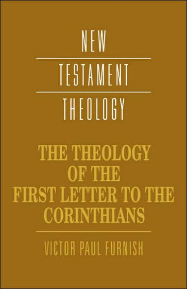 The Theology of the First Letter to the Corinthians / Edition 1