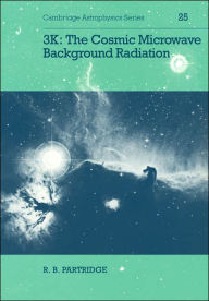 Title: 3K: The Cosmic Microwave Background Radiation, Author: R. B. Partridge