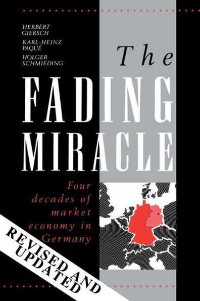 The Fading Miracle: Four Decades of Market Economy in Germany / Edition 1