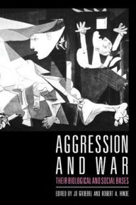 Title: Aggression and War: Their Biological and Social Bases, Author: Jo Groebel