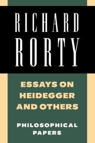 Title: Essays on Heidegger and Others: Philosophical Papers, Author: Richard Rorty