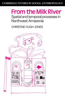 From the Milk River: Spatial and Temporal Processes in Northwest Amazonia