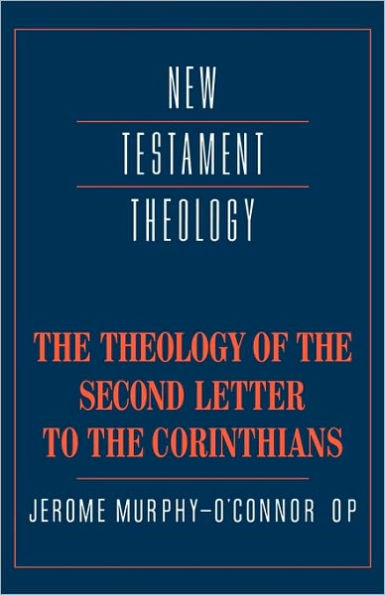 The Theology of the Second Letter to the Corinthians