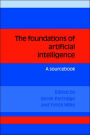 The Foundations of Artificial Intelligence: A Sourcebook