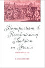 Bonapartism and Revolutionary Tradition in France: The Fédérés of 1815