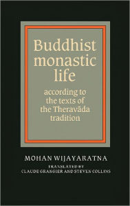 Title: Buddhist Monastic Life: According to the Texts of the Theravada Tradition, Author: Mohan Wijayaratna