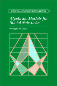 Title: Algebraic Models for Social Networks, Author: Philippa Pattison