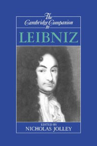 Title: The Cambridge Companion to Leibniz, Author: Nicholas Jolley